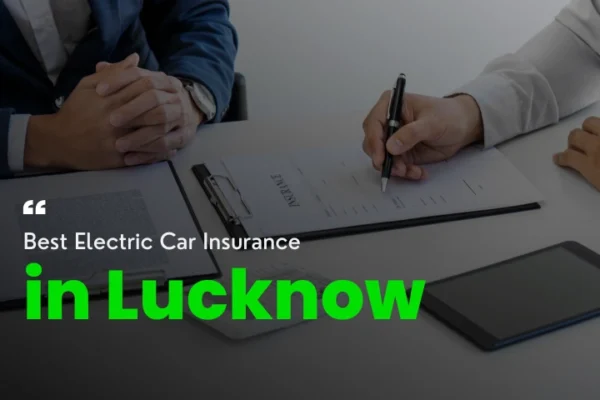 Best Electric Car Insurance in Lucknow