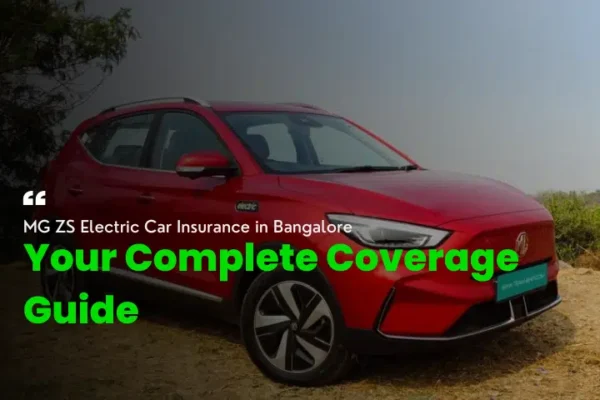 MG ZS Electric Car Insurance in Bangalore: Your Complete Coverage Guide