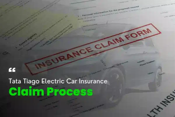 Tata Tiago Electric Car Insurance Claim Process