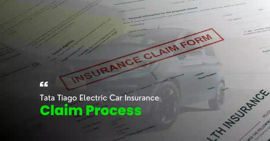 Tata Tiago Electric Car Insurance Claim Process