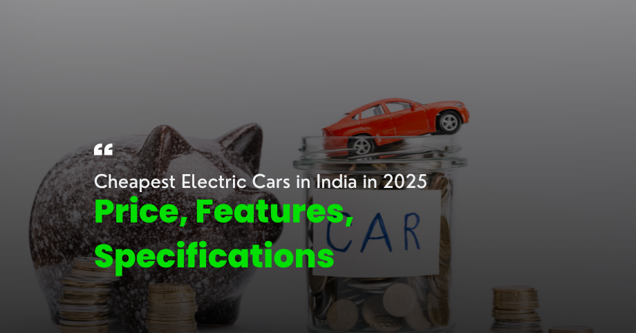 Cheapest Electric Cars in India in 2025Price, Features, Specifications